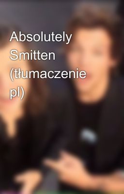 Absolutely Smitten (tłumaczenie pl)