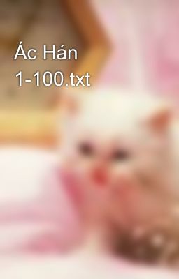 Ác Hán 1-100.txt