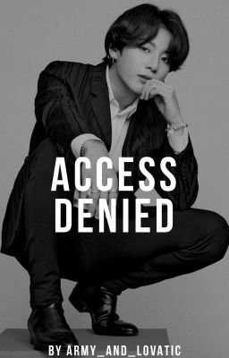 Access Denied  [J. JK FF : Completed✔] 