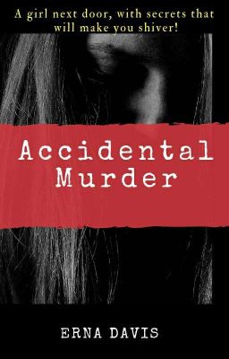 Accidental Murder (A Three Shot) (#wattys2019) (✓)