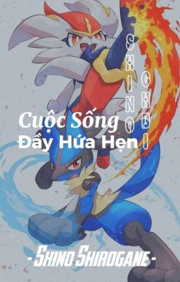 [Aceburn x Lucario] Cuộc Sống Đầy Hứa Hẹn 