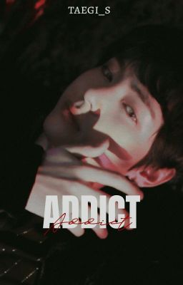 Addict [15+]