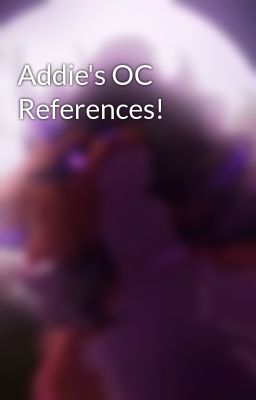 Addie's OC References!