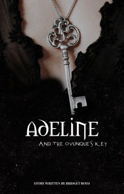 Adeline and the Ovunque's Key || Ongoing