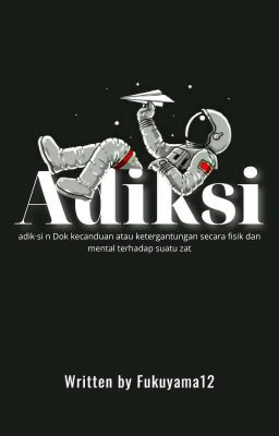 Adiksi (SEX EDUCATION?)