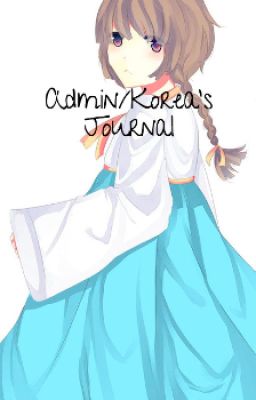 Admin/Korea's Random Journal?~*~Ask/Dare Journal Also~*~