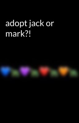 adopt jack or mark?!