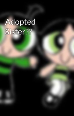 Adopted Sister??