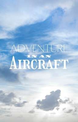 Adventure In An Aircraft