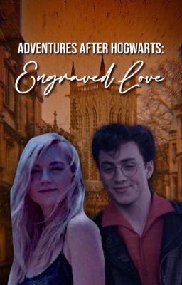 Adventures After Hogwarts: Engraved Love