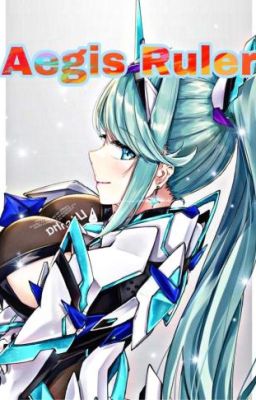 Aegis ruler (betrayed Pneuma x creation reader x crossover)