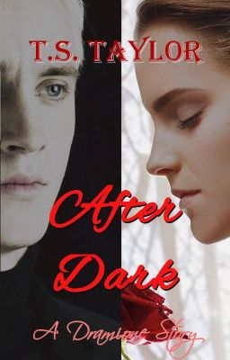 After Dark - A Dramione Story #Wattys 2019