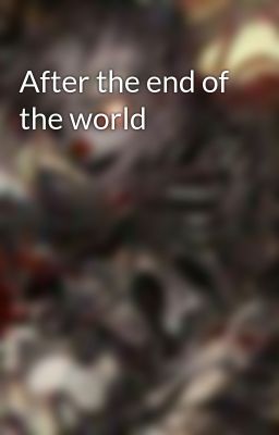 After the end of the world