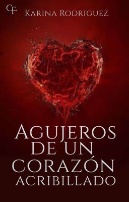 Agujeros De Un Corazón Acribillado (Completa)