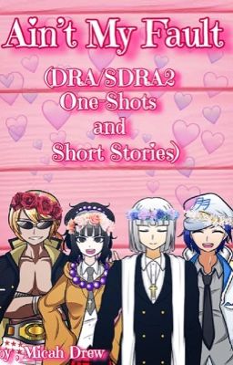 Ain't My Fault (DRA/SDRA2 One-Shots and Short Stories)