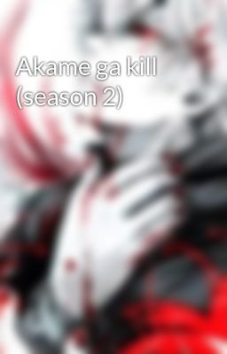 Akame ga kill (season 2)