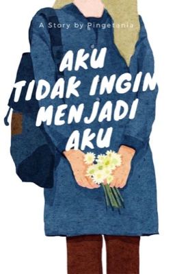 Aku Tidak Ingin Menjadi Aku