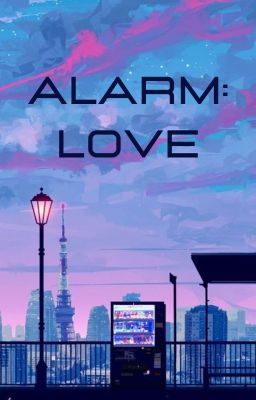 Alarm: love