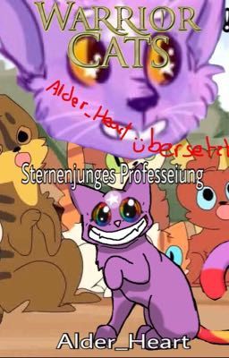 Alder_Heart übersetzt: WarriorCats - Sternenjunges Professeinung 