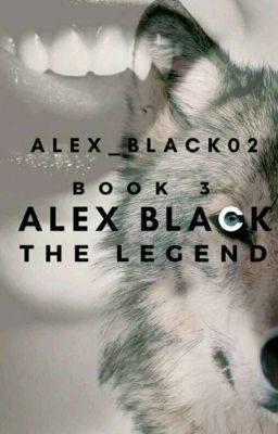 Alex Black: Book 3 - The Legend