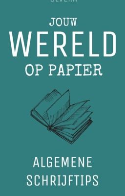 Algemene Schrijftips | Jouw Wereld Op Papier