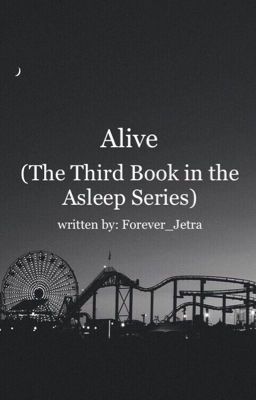 Alive- The Third Book in the Asleep Series