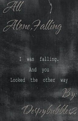 All Alone,Falling (Oc x Sister!Reader Oneshot)