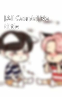 [All Couple] No tittle