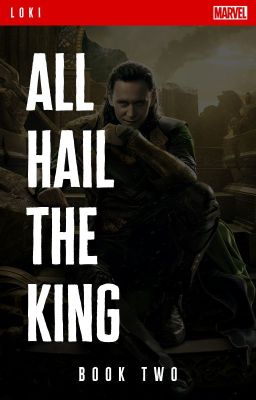 All Hail The King // Loki - Book 2 ✓