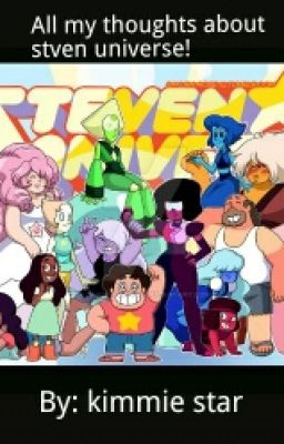 All my thoughts about Steven universe!