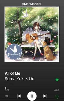 ✾.ੈ All Of Me :: Soma Yuki x OC [ END ] *ೃ࿐ [✔]