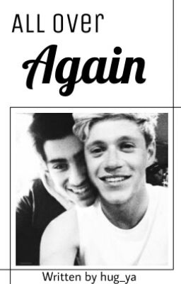 All Over Again [Ziall] ✔