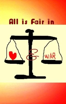 All's Fair in Love and War