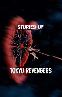 [AllCouple] Tokyo Revengers Và Những Câu Chuyện