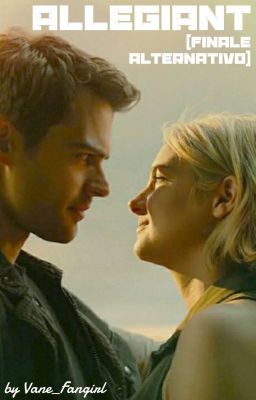 ALLEGIANT (Finale alternativo) ||IN REVISIONE||