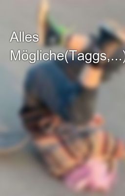 Alles Mögliche(Taggs,...)