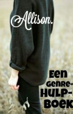 Allison. ~Een Genre-Hulp-Boek