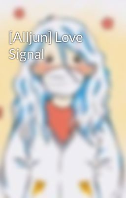 [Alljun] Love Signal