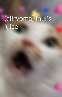 (allryoma) Inui's juice