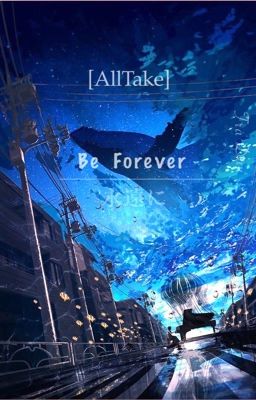 [Alltakemichi] Be forever