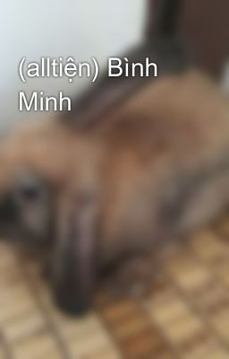 (alltiện) Bình Minh