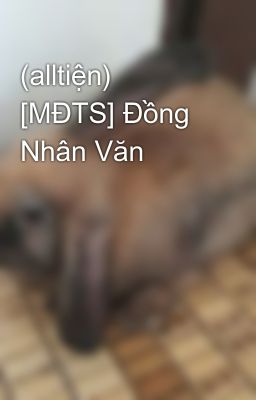 (alltiện) [MĐTS] Đồng Nhân Văn