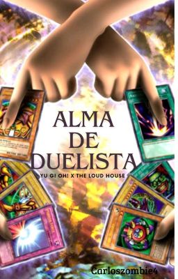 Alma de Duelista (Yu Gi Oh! x The Loud House)