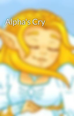 Alpha's Cry