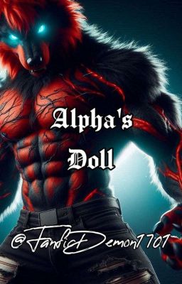 Alpha's Doll {Lycanthropy Romance {18+}