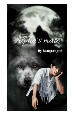 Alpha's mate||Bts ff