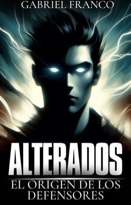 ALTERADOS: El Origen De Los Defensores 