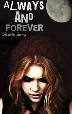 Always and Forever (A Vampire Diaries Fan Fiction)