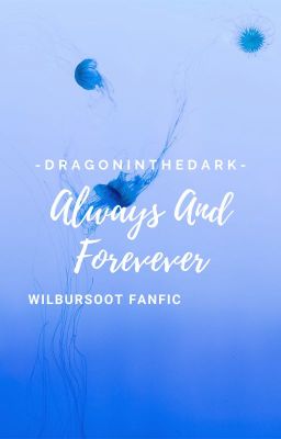 Always and Forever-WilburSoot