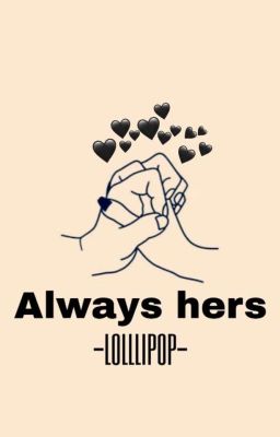 Always hers.